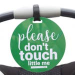 Green 'No Touching' Car Seat/Stroller Tag