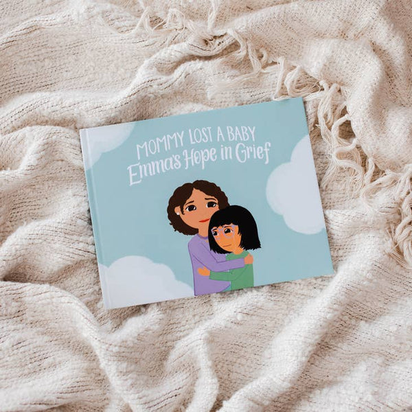 Mommy Lost A Baby - Emma's Hope in Grief Children's Book