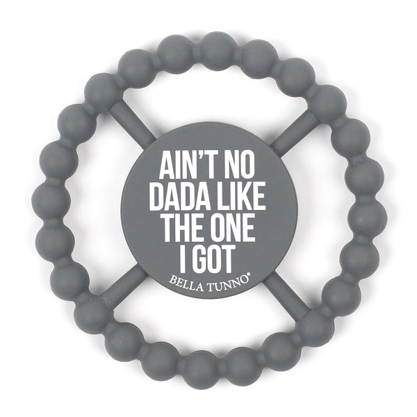Ain't No Dad Like The One I Got Happy Teether