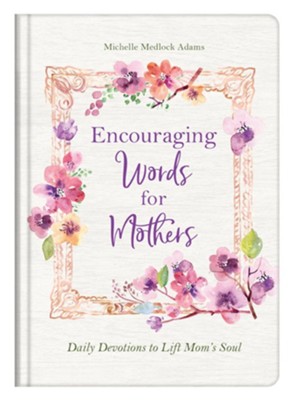 Encouraging Words for Mothers Devotional Book
