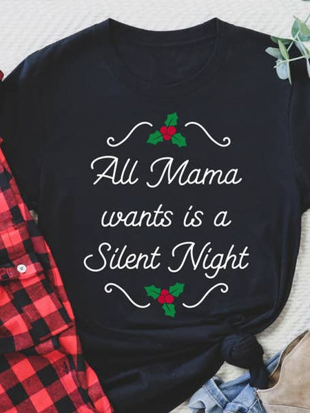 All Mama Wants Is A Silent Night Tee - Black